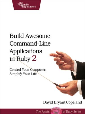cover image of Build Awesome Command-Line Applications in Ruby 2